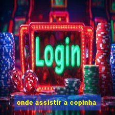 onde assistir a copinha